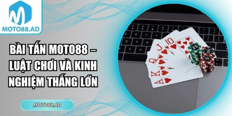 bài Tấn Moto88
