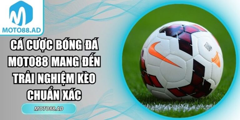 Cá cược bóng đá Moto88