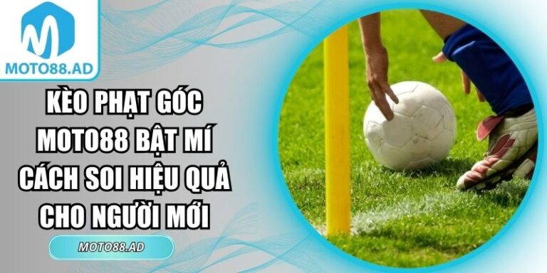 Kèo phạt góc Moto88