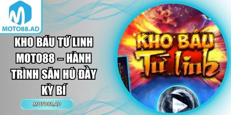 Kho báu tứ linh MOTO88