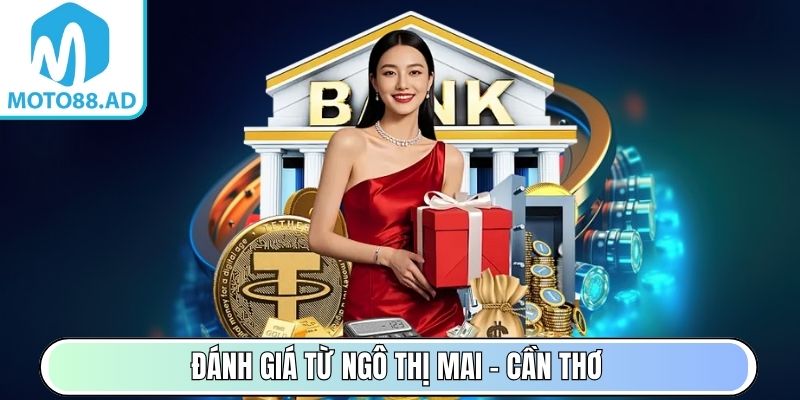 Đánh giá từ Ngô Thị Mai – Cần Thơ