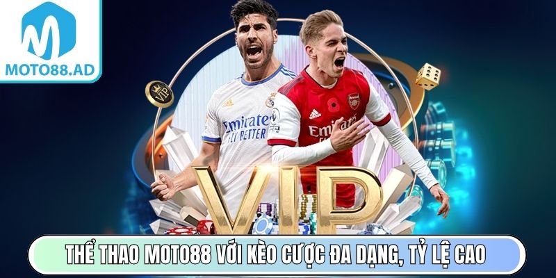 Thể Thao Moto88 với kèo cược đa dạng, tỷ lệ cao