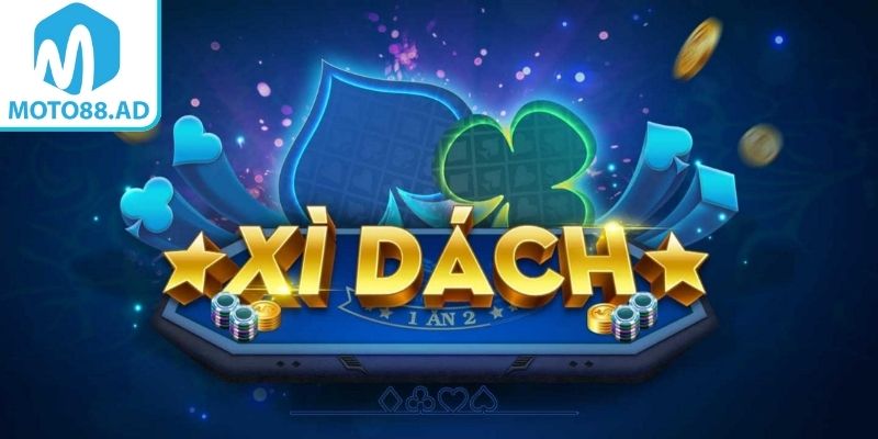 Tổng quan về trò Xì dách tại Moto88
