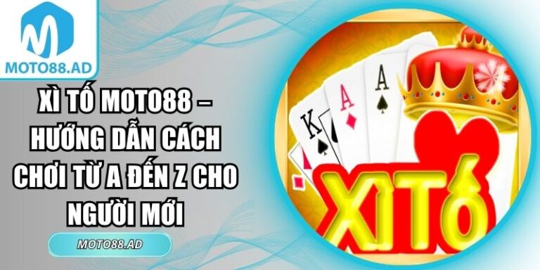 Xì tố Moto88